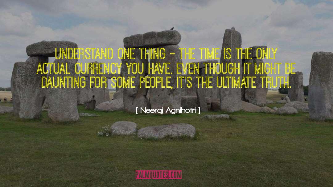 Neeraj Agnihotri Quotes: Understand one thing – the