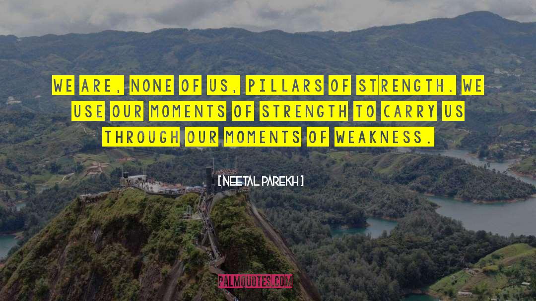 Neetal Parekh Quotes: We are, none of us,