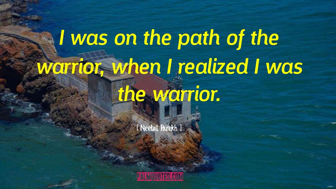 Neetal Parekh Quotes: I was on the path