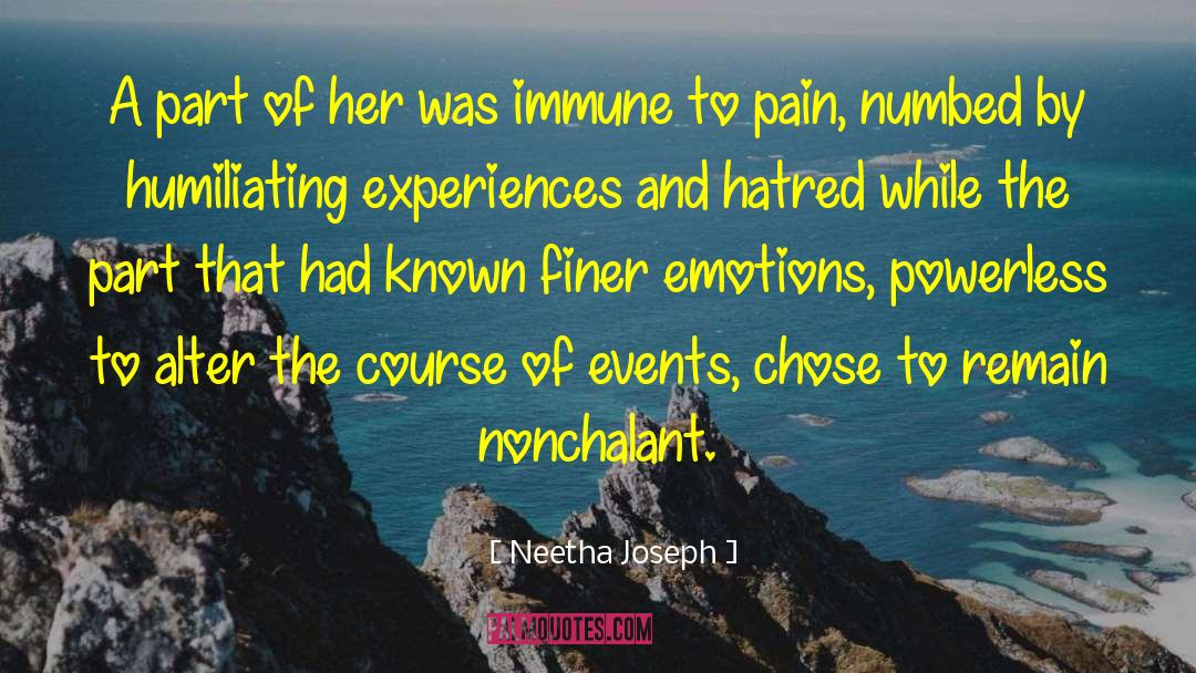 Neetha Joseph Quotes: A part of her was