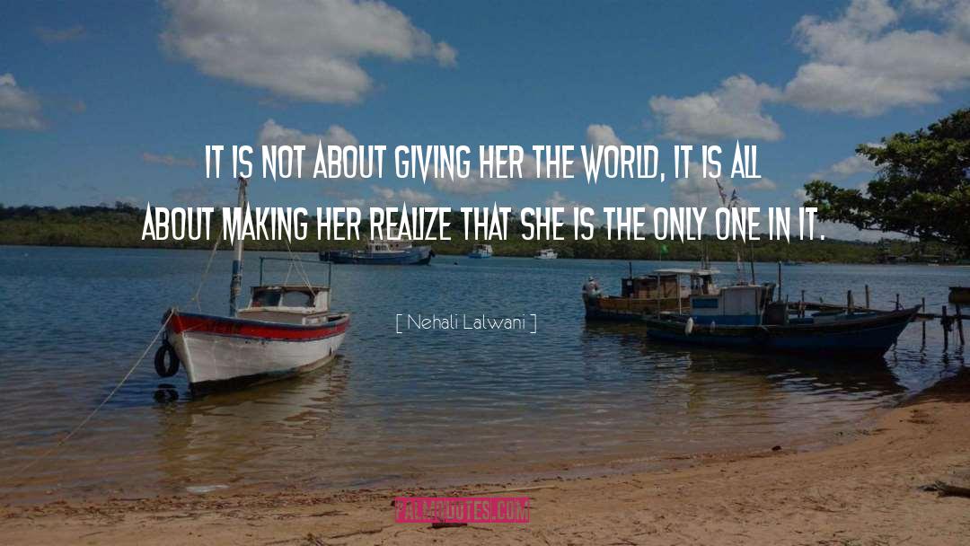 Nehali Lalwani Quotes: It is not about giving