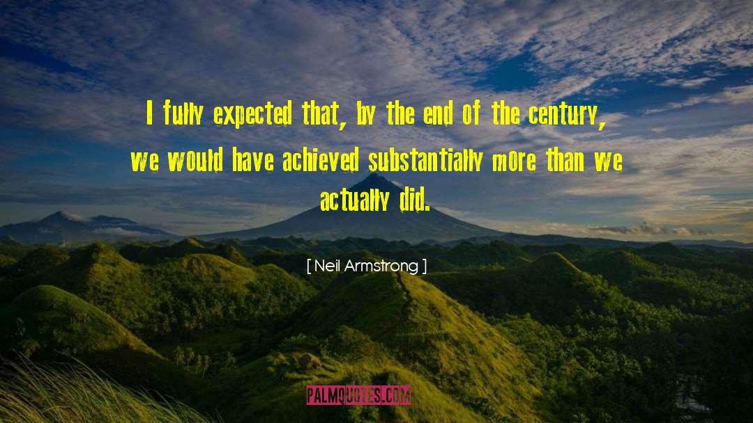 Neil Armstrong Quotes: I fully expected that, by