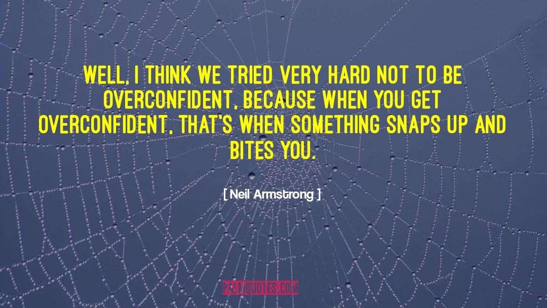 Neil Armstrong Quotes: Well, I think we tried
