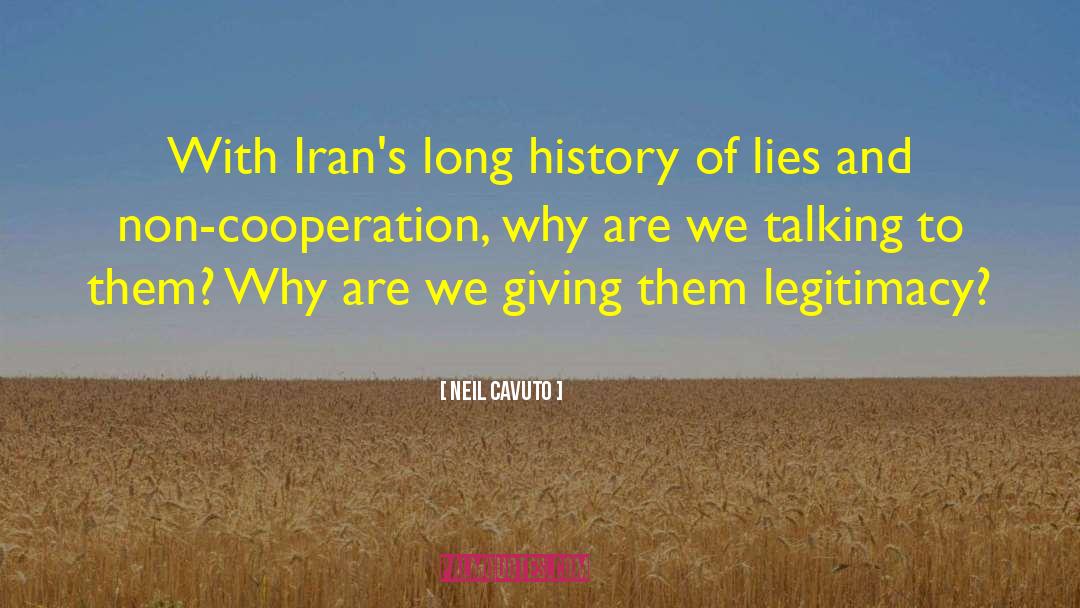 Neil Cavuto Quotes: With Iran's long history of