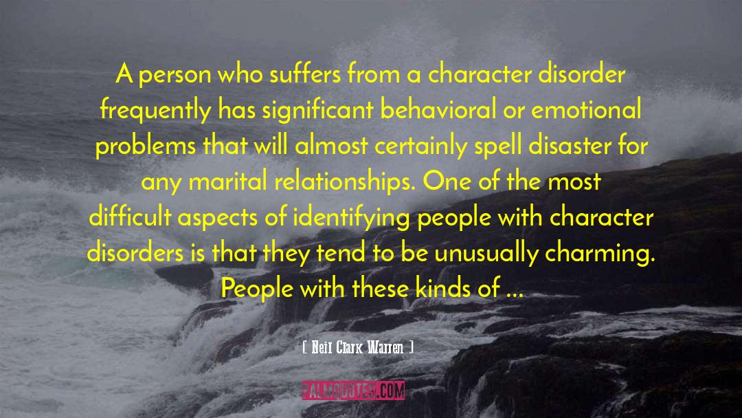 Neil Clark Warren Quotes: A person who suffers from