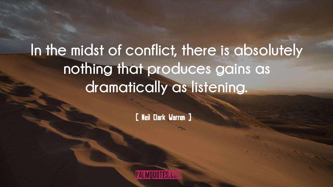 Neil Clark Warren Quotes: In the midst of conflict,