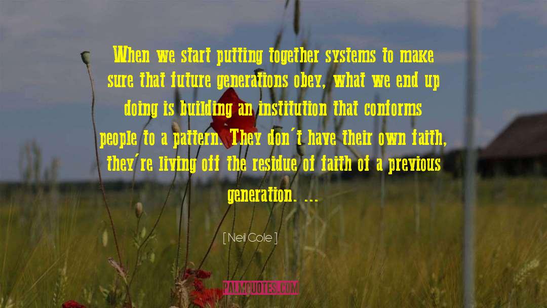 Neil Cole Quotes: When we start putting together