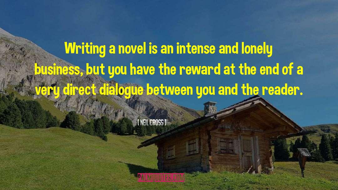 Neil Cross Quotes: Writing a novel is an