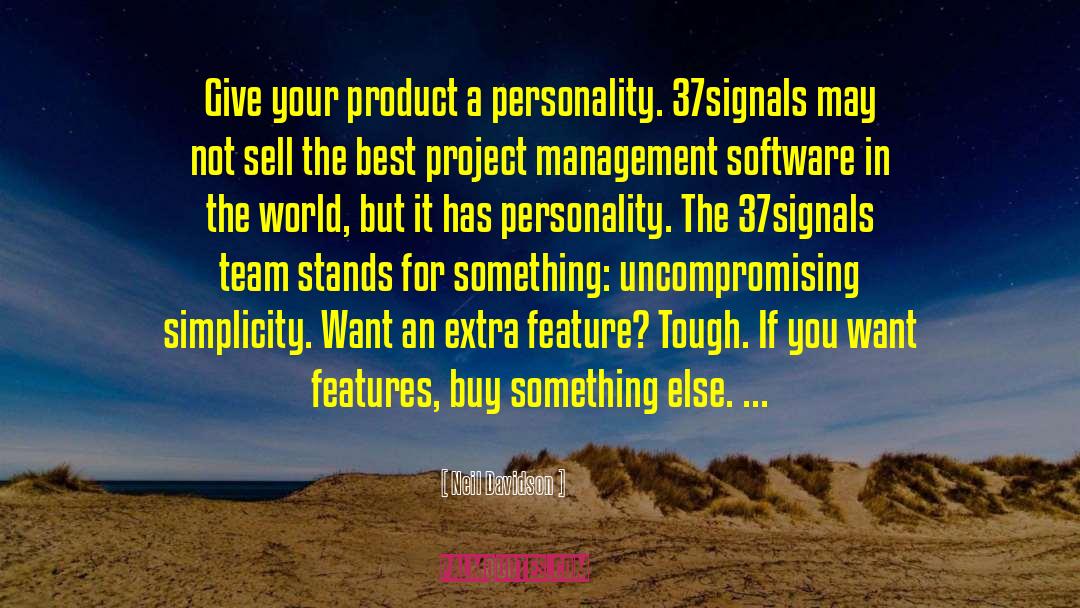 Neil Davidson Quotes: Give your product a personality.