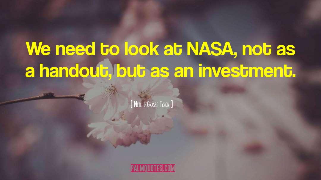 Neil DeGrasse Tyson Quotes: We need to look at