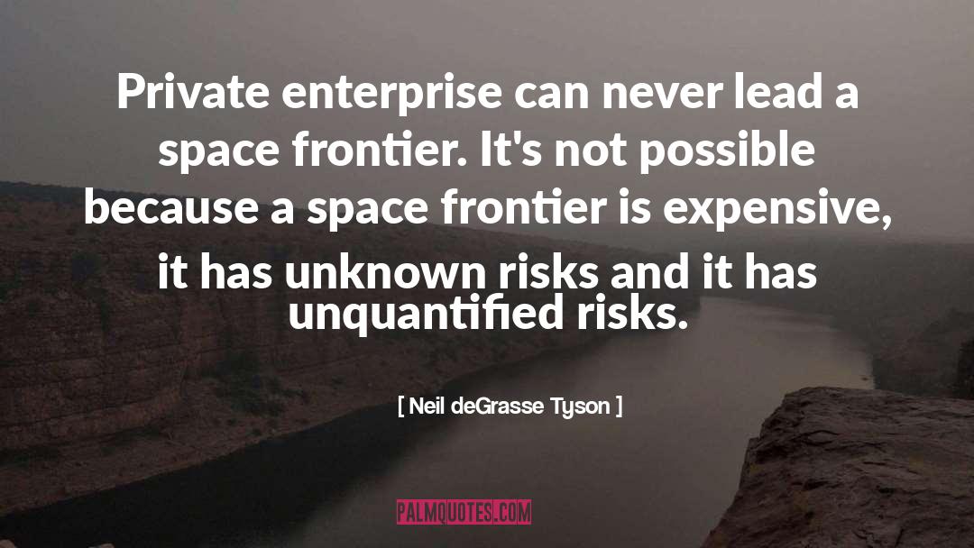 Neil DeGrasse Tyson Quotes: Private enterprise can never lead
