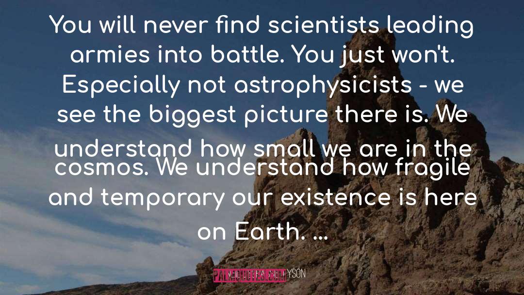 Neil DeGrasse Tyson Quotes: You will never find scientists