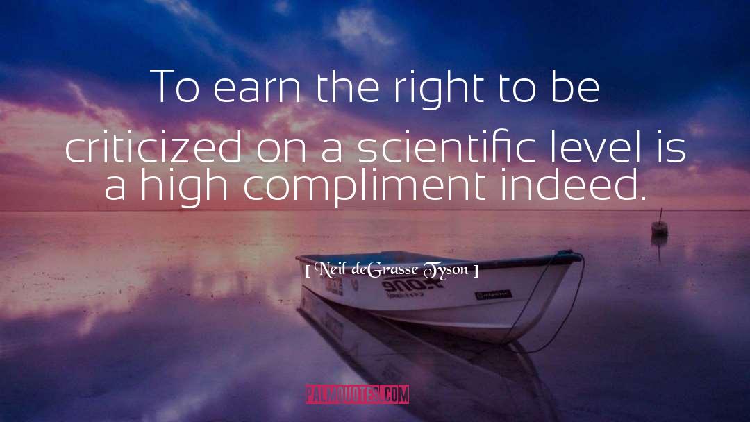 Neil DeGrasse Tyson Quotes: To earn the right to