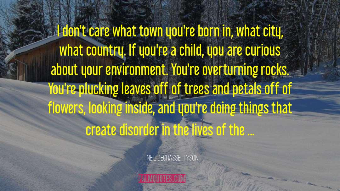 Neil DeGrasse Tyson Quotes: I don't care what town