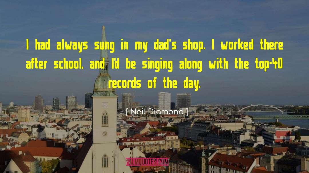 Neil Diamond Quotes: I had always sung in