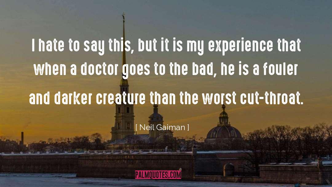 Neil Gaiman Quotes: I hate to say this,