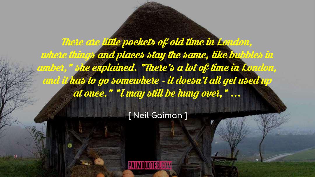 Neil Gaiman Quotes: There are little pockets of