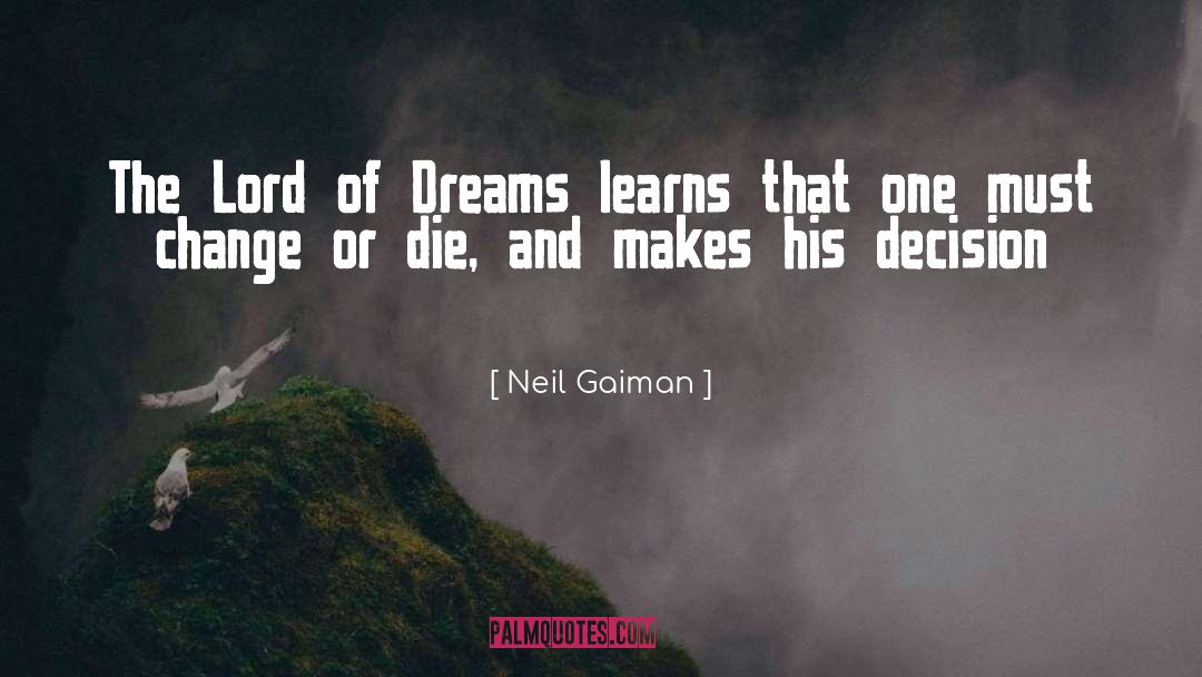 Neil Gaiman Quotes: The Lord of Dreams learns