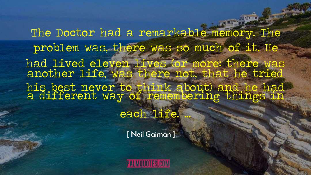 Neil Gaiman Quotes: The Doctor had a remarkable