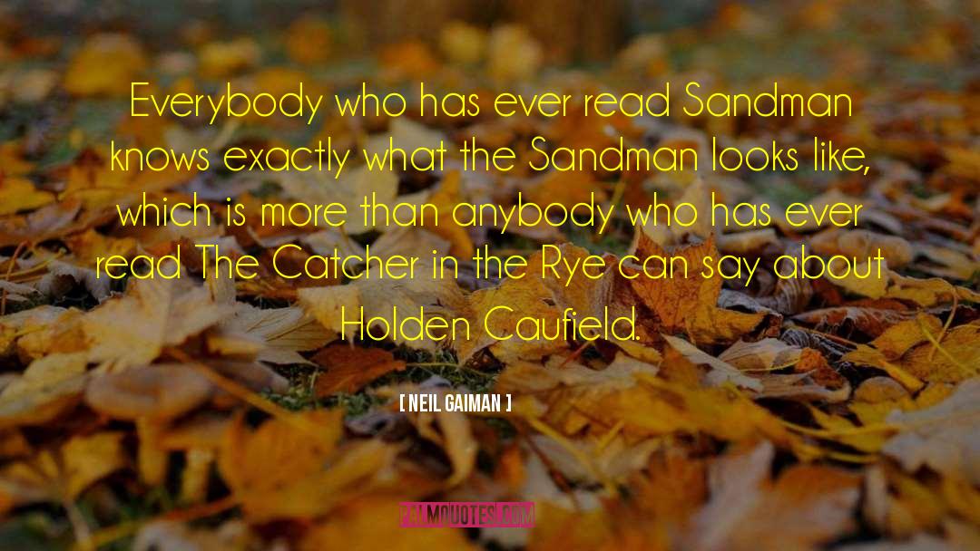 Neil Gaiman Quotes: Everybody who has ever read