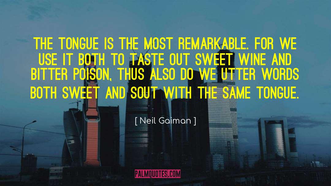 Neil Gaiman Quotes: The tongue is the most