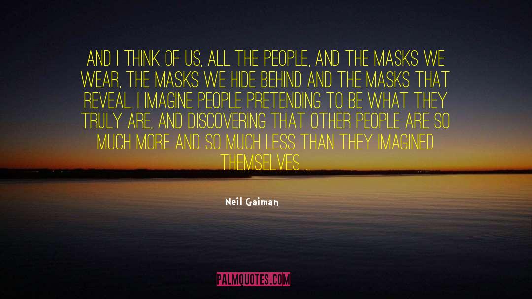 Neil Gaiman Quotes: And I think of us,