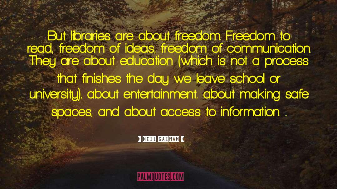 Neil Gaiman Quotes: But libraries are about freedom.