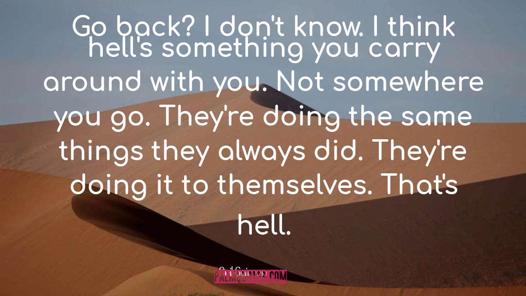 Neil Gaiman Quotes: Go back? I don't know.