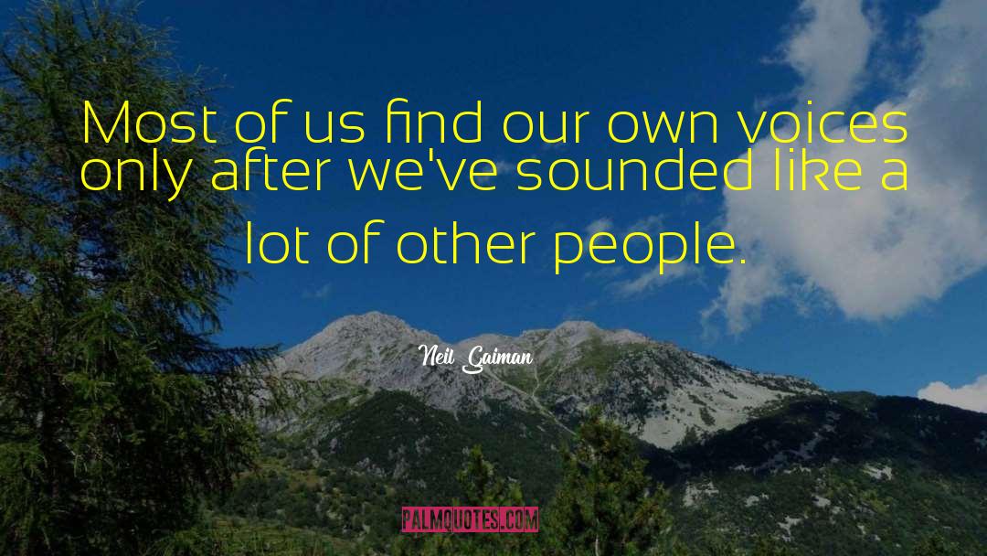 Neil Gaiman Quotes: Most of us find our