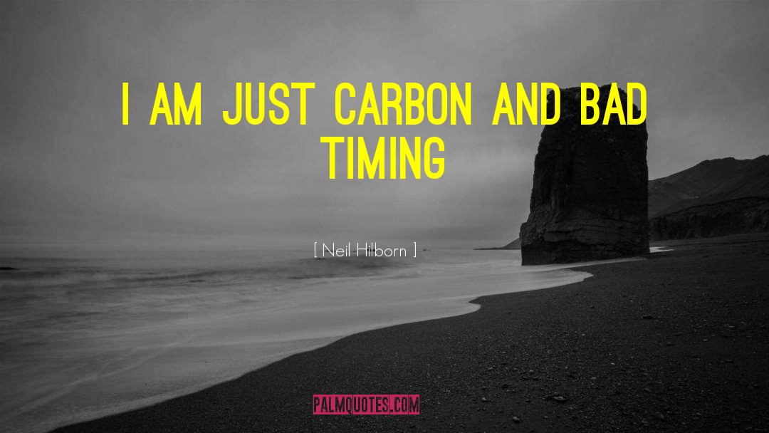 Neil Hilborn Quotes: I am just carbon and
