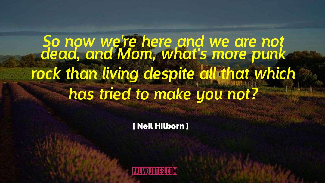 Neil Hilborn Quotes: So now we're here and