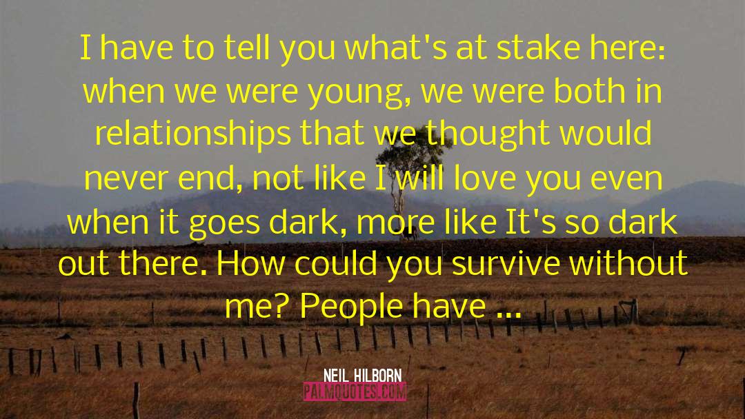 Neil Hilborn Quotes: I have to tell you