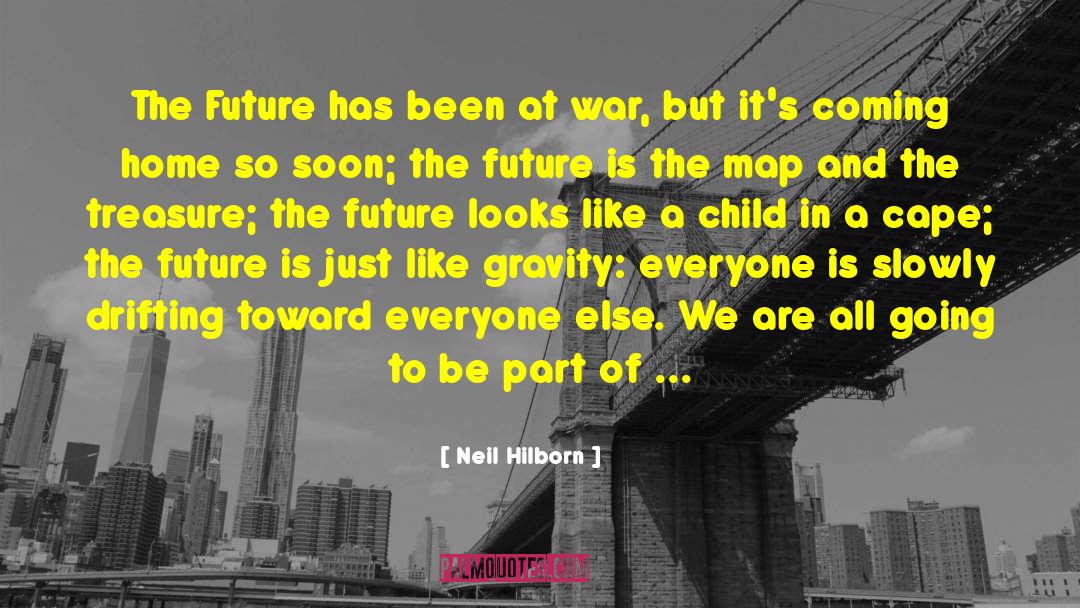 Neil Hilborn Quotes: The Future has been at