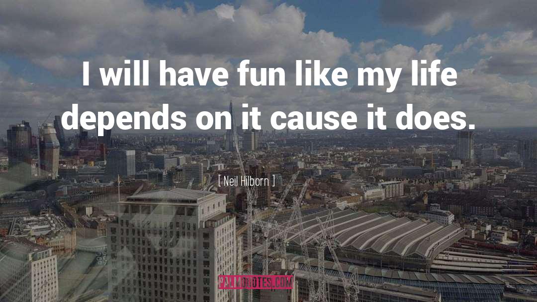 Neil Hilborn Quotes: I will have fun like