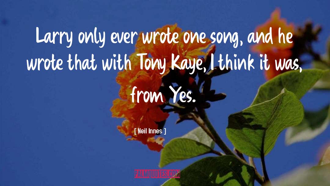 Neil Innes Quotes: Larry only ever wrote one