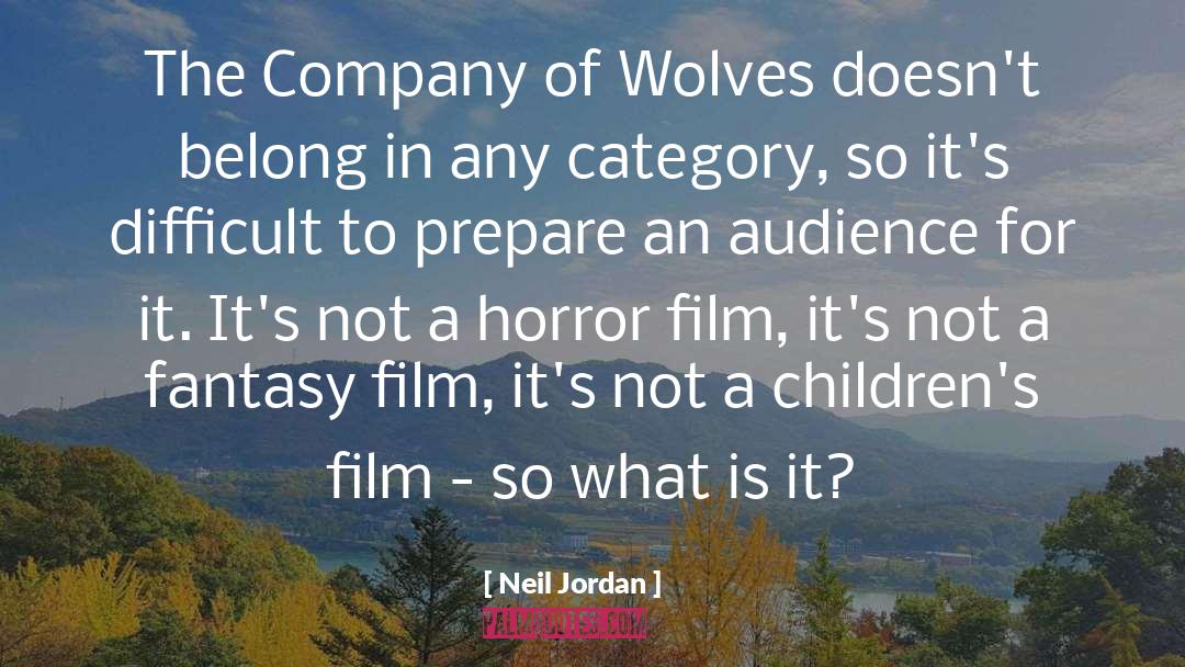 Neil Jordan Quotes: The Company of Wolves doesn't