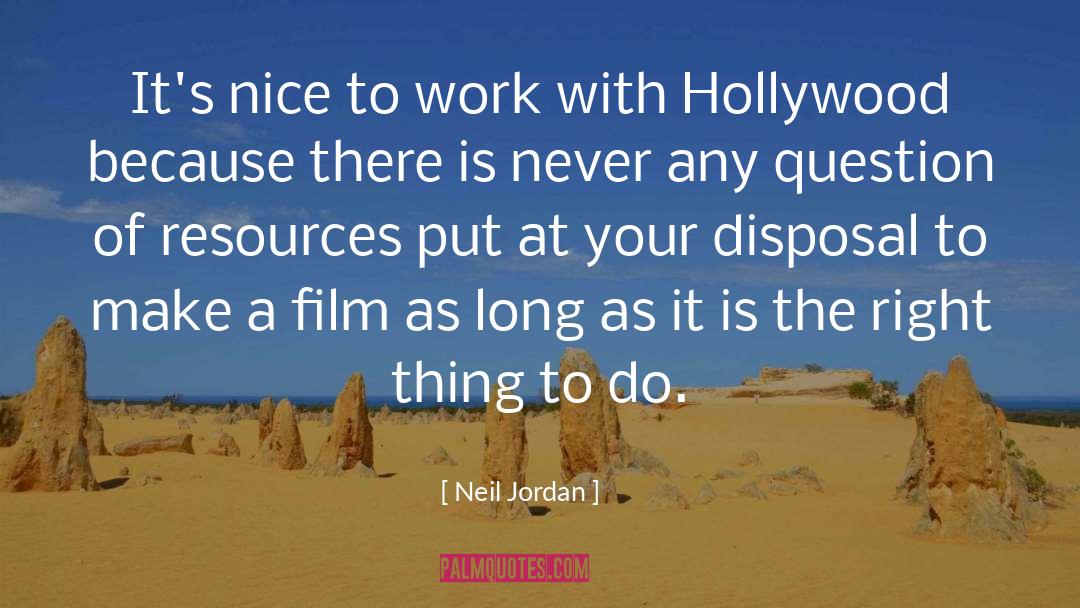 Neil Jordan Quotes: It's nice to work with