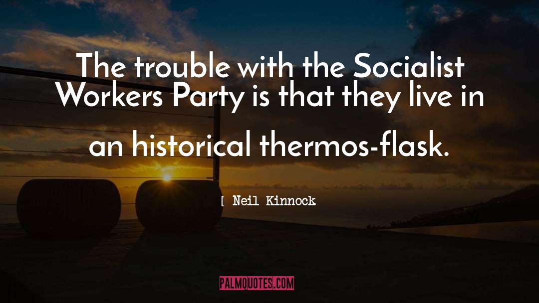 Neil Kinnock Quotes: The trouble with the Socialist