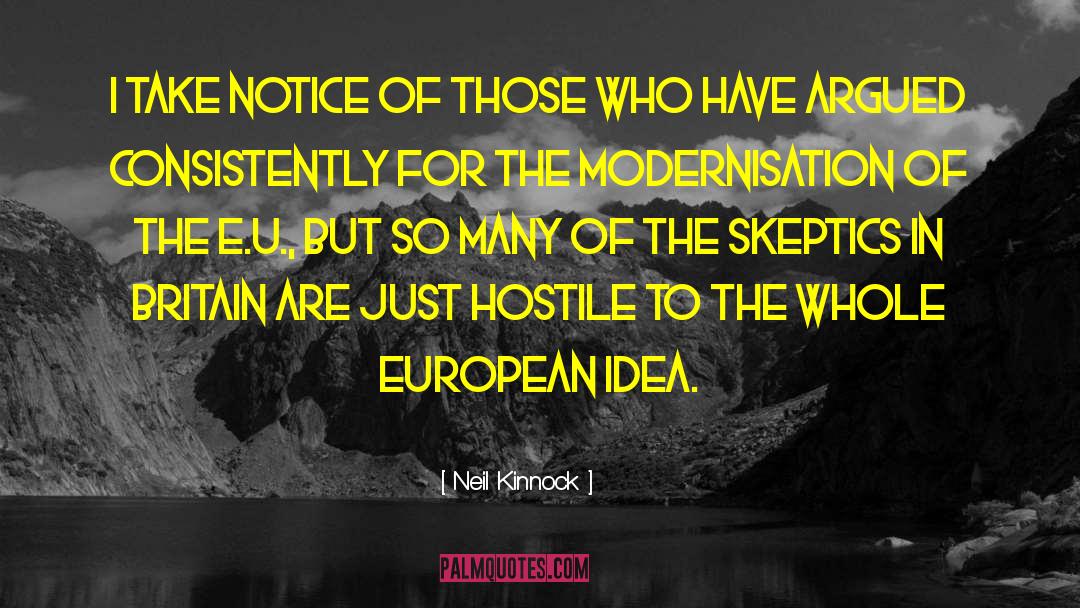 Neil Kinnock Quotes: I take notice of those