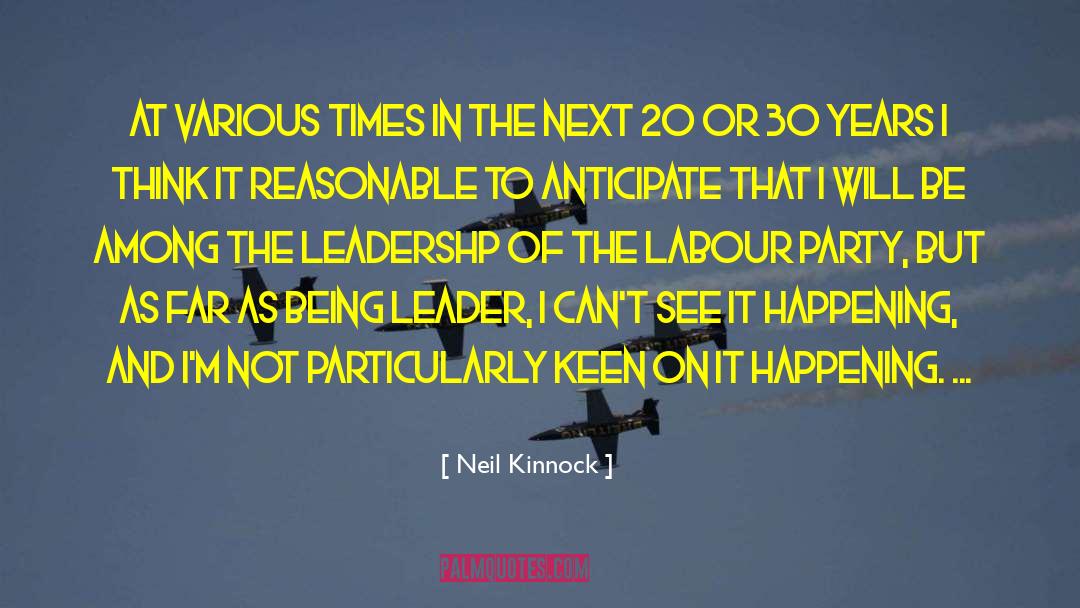Neil Kinnock Quotes: At various times in the