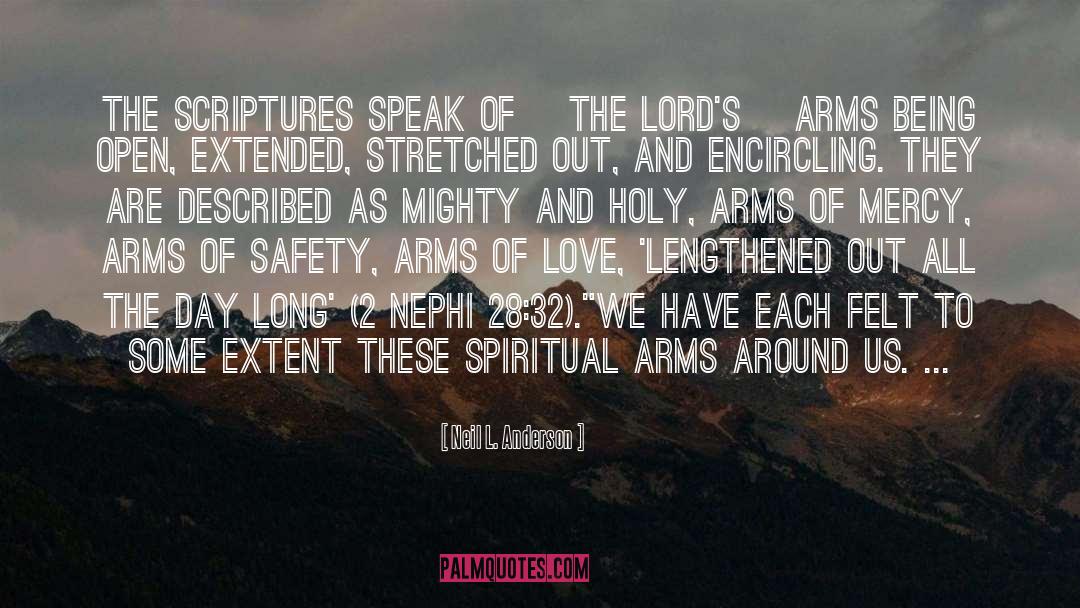 Neil L. Anderson Quotes: The scriptures speak of [the