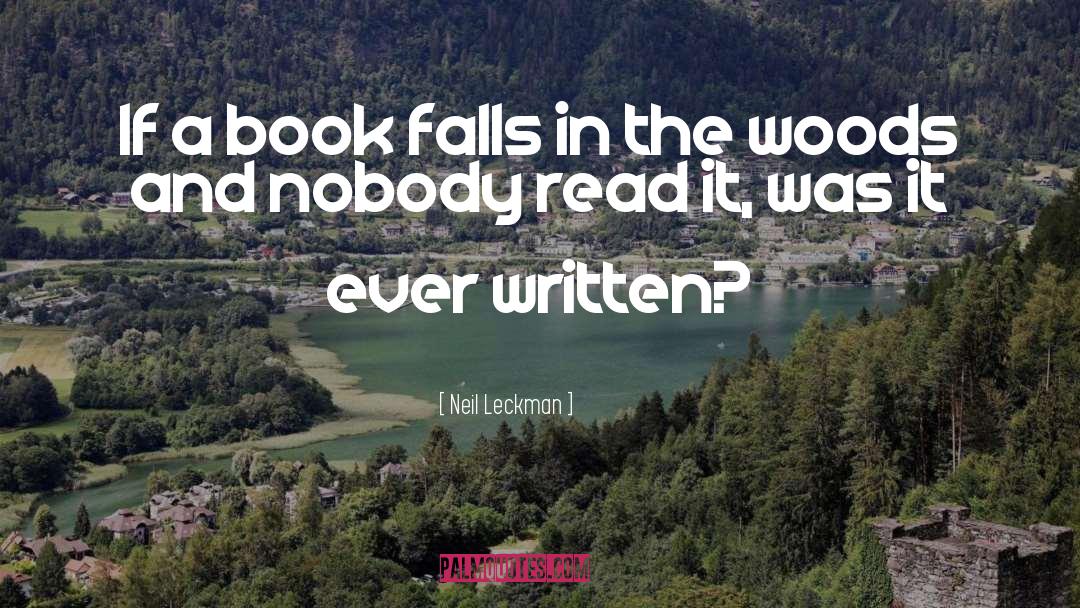 Neil Leckman Quotes: If a book falls in