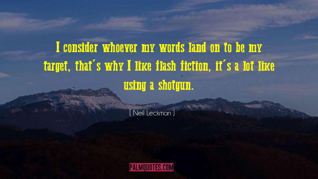 Neil Leckman Quotes: I consider whoever my words