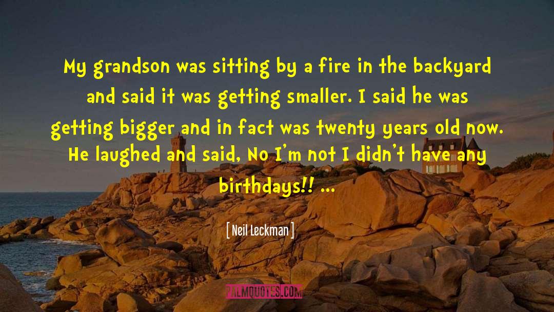 Neil Leckman Quotes: My grandson was sitting by