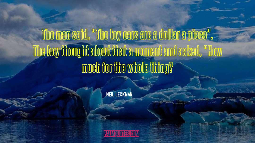 Neil Leckman Quotes: The man said, 