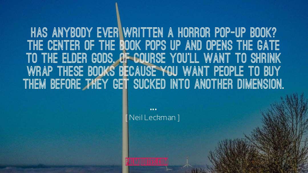 Neil Leckman Quotes: Has anybody ever written a