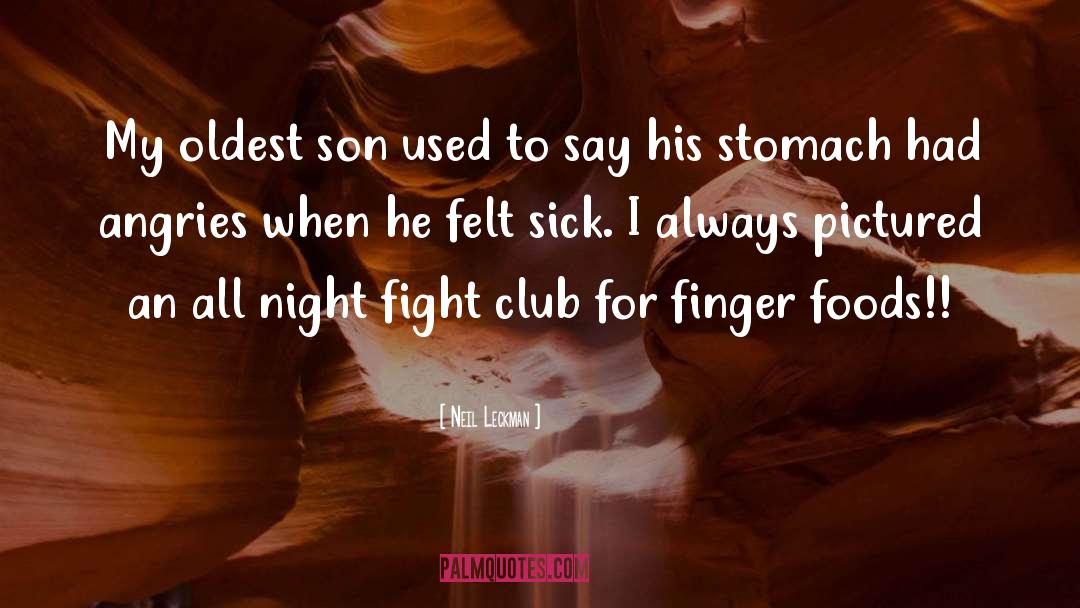 Neil Leckman Quotes: My oldest son used to