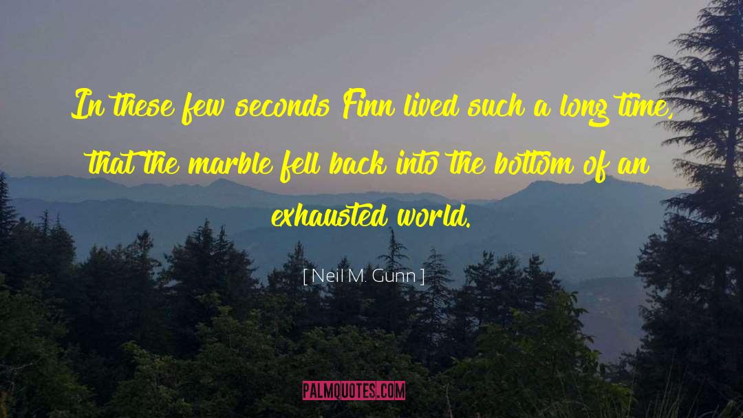 Neil M. Gunn Quotes: In these few seconds Finn