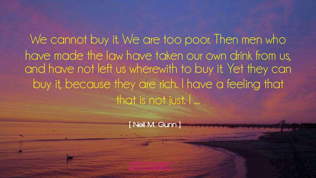 Neil M. Gunn Quotes: We cannot buy it. We