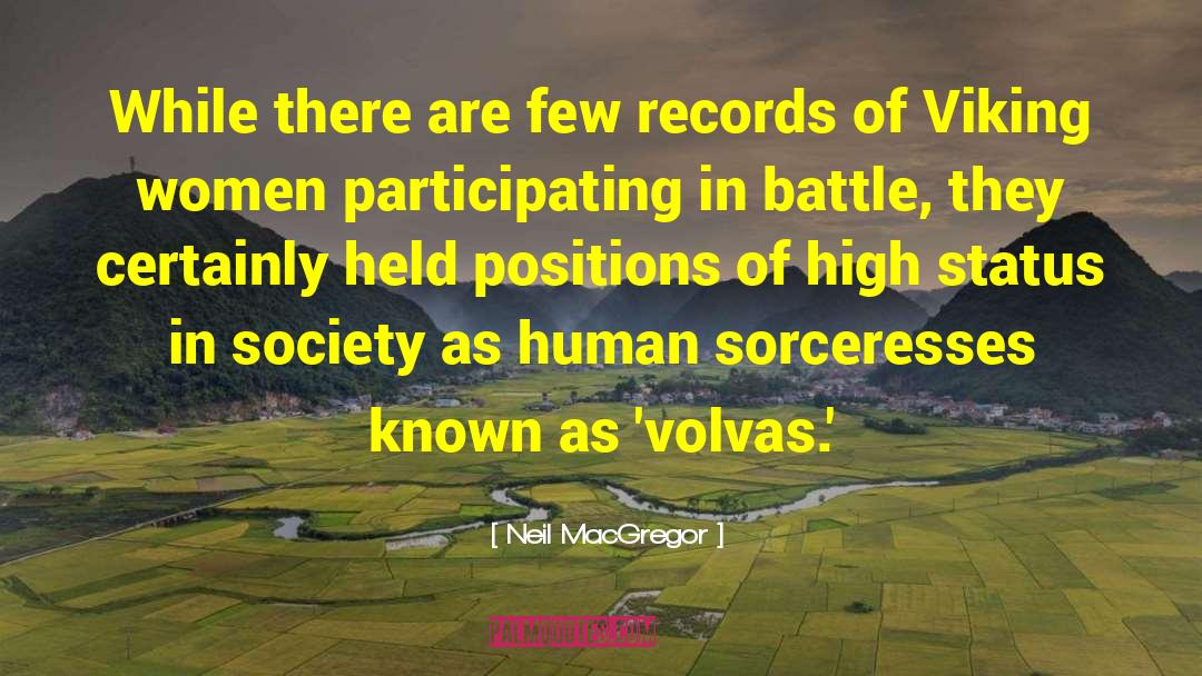 Neil MacGregor Quotes: While there are few records